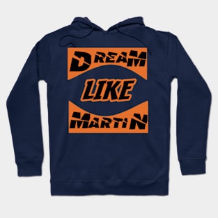 dream like martin Hoodie